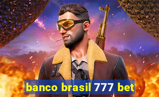 banco brasil 777 bet